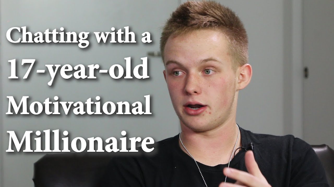 positive words Chatting with a 17-year-old Motivational Millionaire