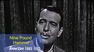 Tennessee Ernie Ford Nine Pound Hammer