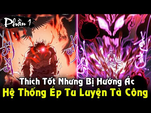 Cái Hệ Thống Chết Tiệt Lại Bắt Ta Làm Kẻ Tu Luyện Tà Công Siêu Bá | Full Phần 1 REVIEW TRUYỆN TRANH 2023 Mới