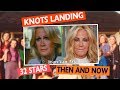 Knots Landing Cast: Then and Now