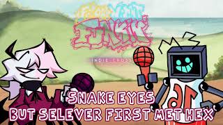 Snake Eyes But Selever First Met Hex | FNF Indie Cross Cover | Selever & Hex
