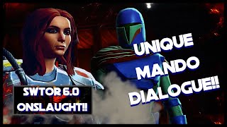Swtor 6.0 Onslaught- Unique Mando Dialogue!! Swtor 6.0 Onslaught- Unique Mando Dialogue!!