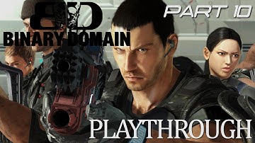 Binary Domain Playthrough - Part 10 - Sounds Insane... I Like It.