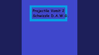 Projectile Vomit 2
