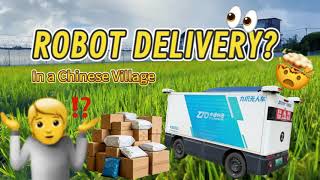 Robot Delivery?Inside a Real Chinese Village in Zhenjiang