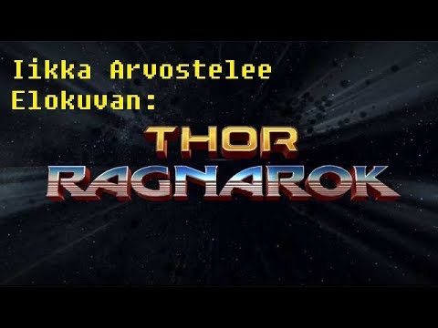 Iikka Arvostelee Elokuvan: Thor Ragnarök (2017)