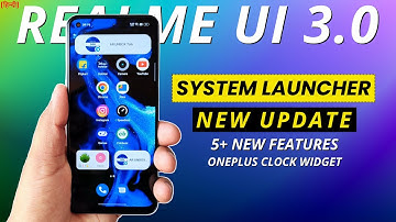 Realme UI 3.0 System Launcher New Update with 5 New Useful Features | Realme System Launcher Update
