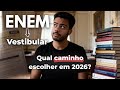 Qual é realmente mais fácil em 2026? (ENEM vs Vestibular)