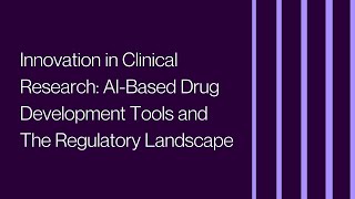 Innovation in Clinical Research: AI-Based Drug Development Tools and The Regulatory Landscape