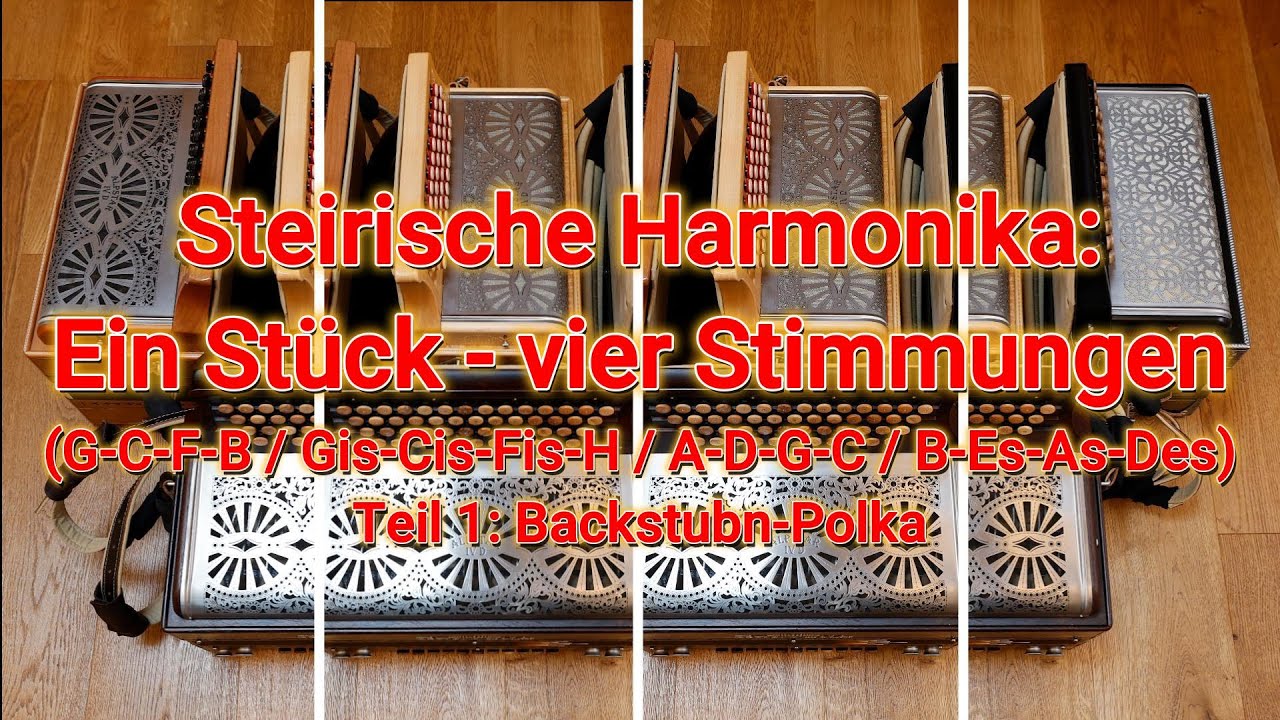 Steirische Harmonika: Ein Stück - vier Stimmungen Teil 1 (GCFB, GisCisFisH, ADGC, BEsAsDes)