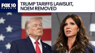 🔴 LIVE: States Sue Over Trump Tariffs; Noem replaced, officials react | FOX 10 Phoenix