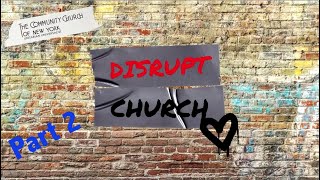 Disrupt Church Part 2