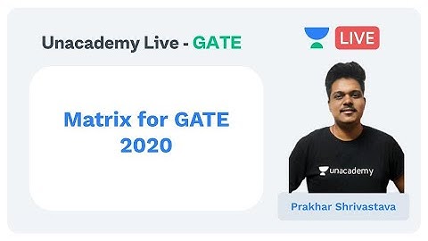 Matrix for GATE 2020 | Unacademy Live - GATE | EM | Prakhar Shrivastava