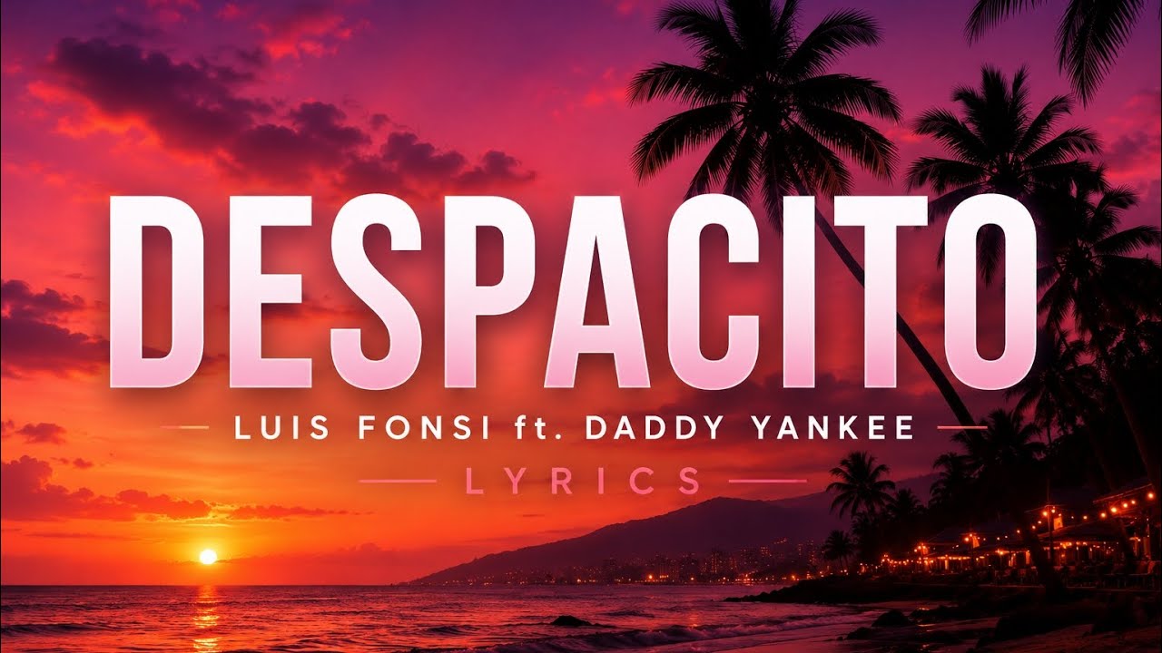 Luis Fonsi ft. Daddy Yankee - Despacito (Lyrics)