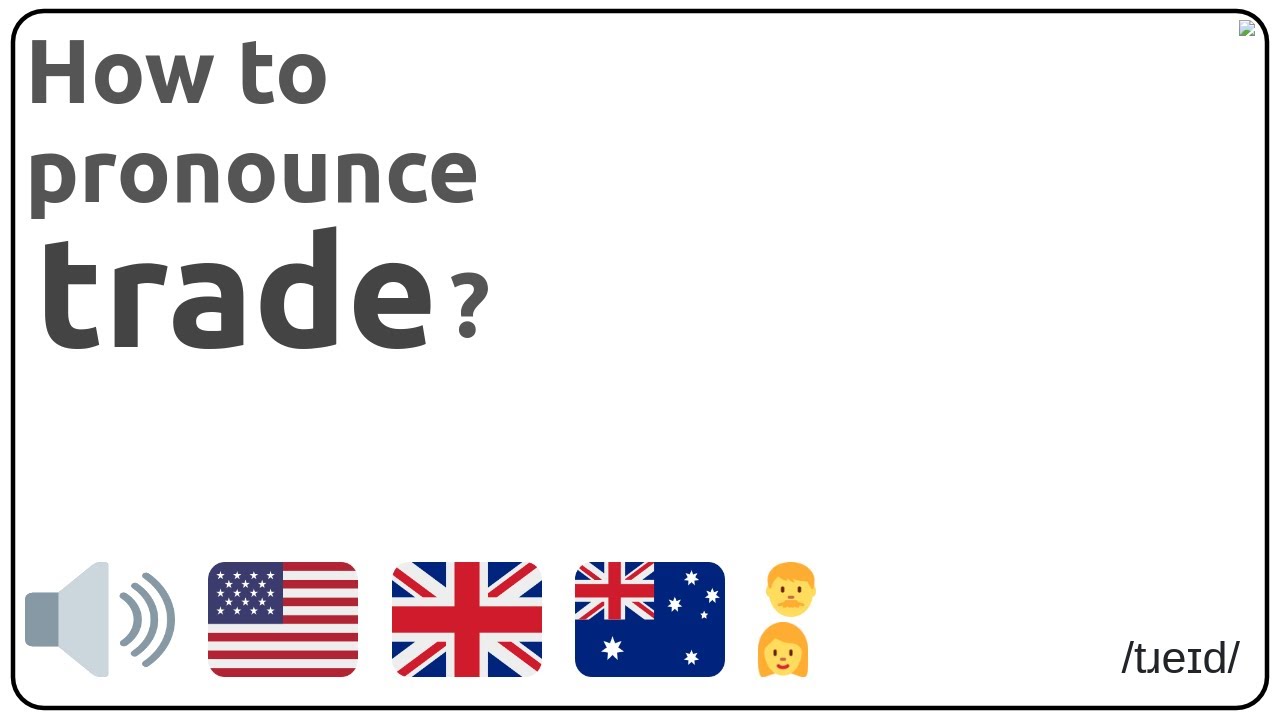 How To Pronounce Trade