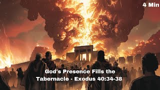 God's Presence Fills the Tabernacle** - Exodus 40:34-38