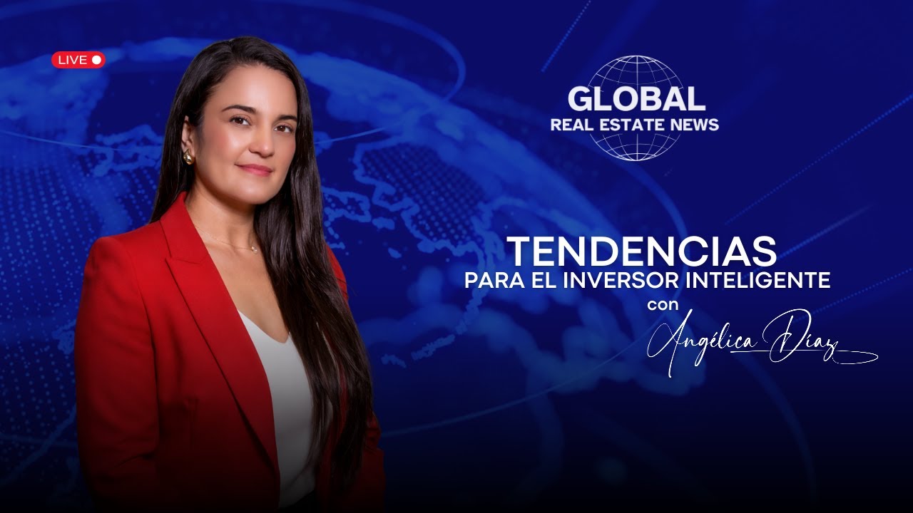 Global Real Estate News: Tendencias para el Inversor Inteligente