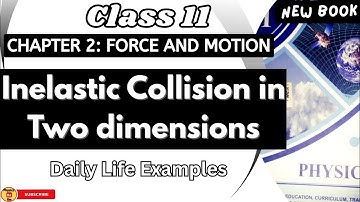 Inelastic Collision in 2 Dimension Full Concept..Class 11 Physics Chapter 2 | New Book|