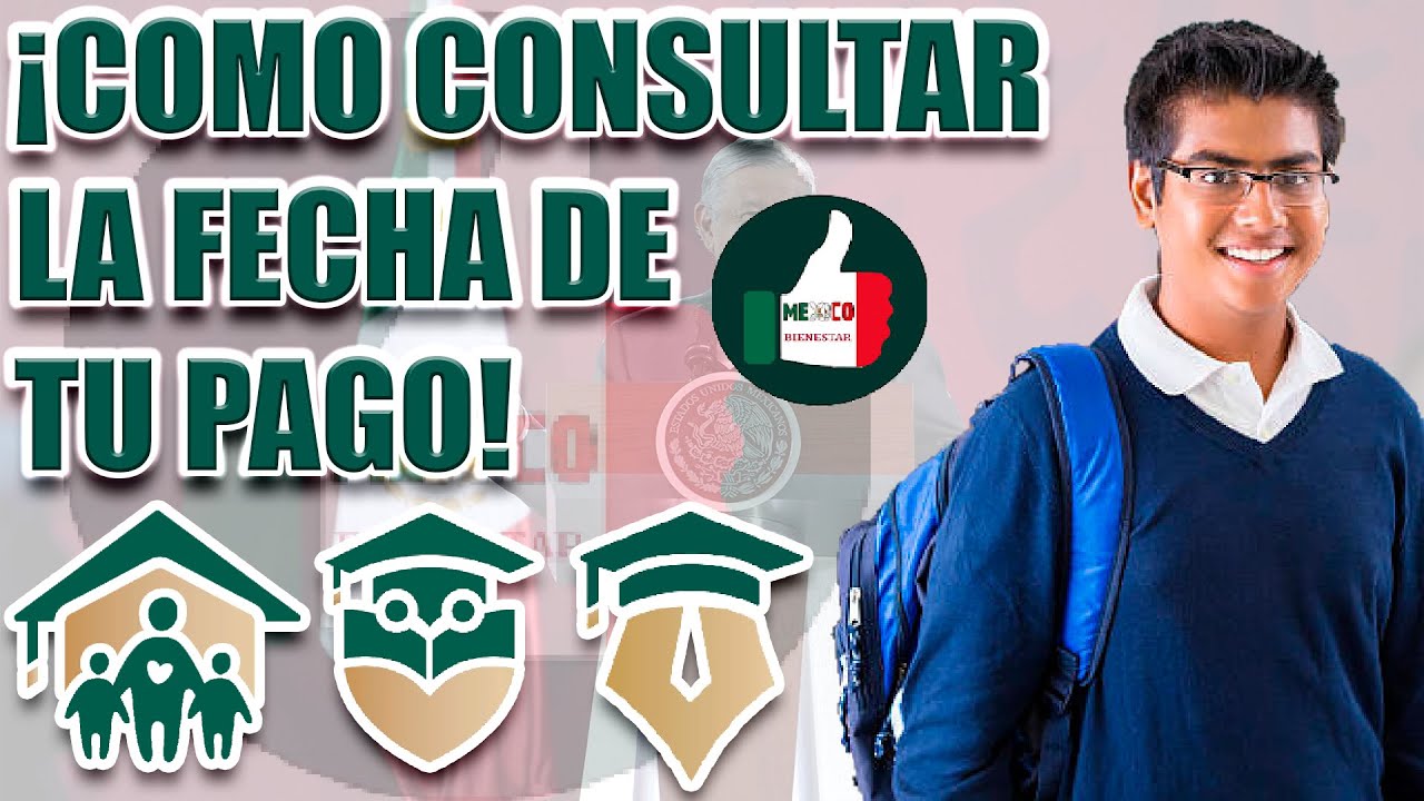 🤩📲¡¡COMO CONSULTAR LA FECHA EXACTA EN LA QUE RECIBIRÁS TU BECA BENITO ...