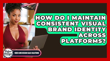How Do I Maintain Consistent Visual Brand Identity Across Platforms?