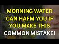 5 Dangerous Errors Older Adults Make When Drinking Water After Waking Up