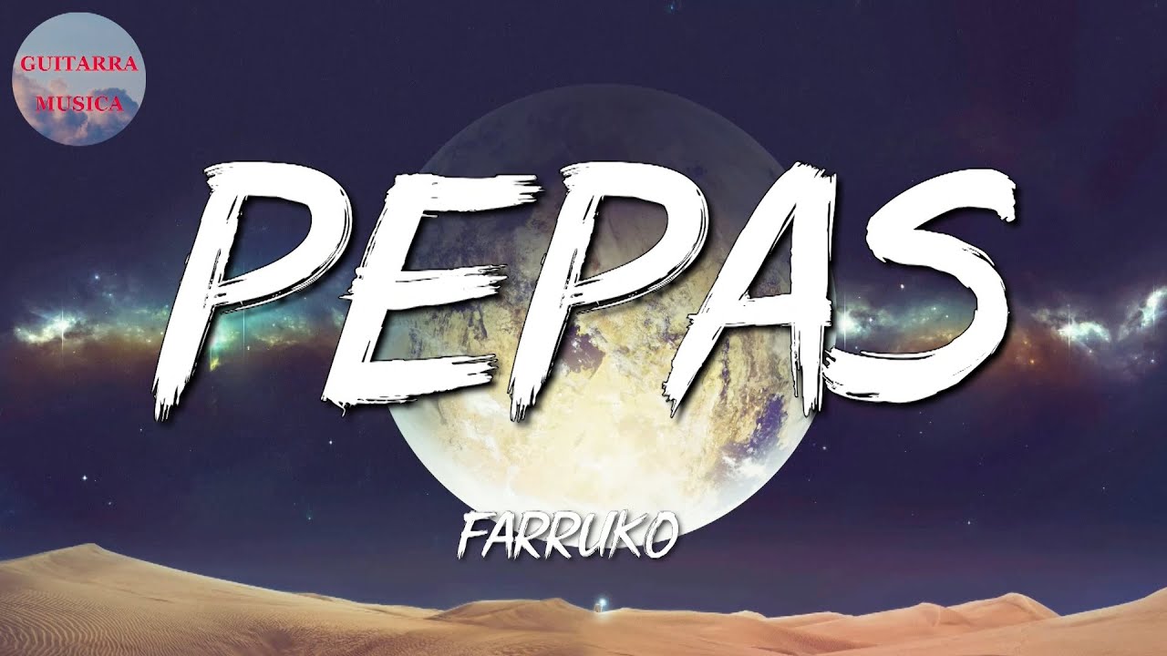 🎵 Farruko - Pepas (Letra\Lyrics)