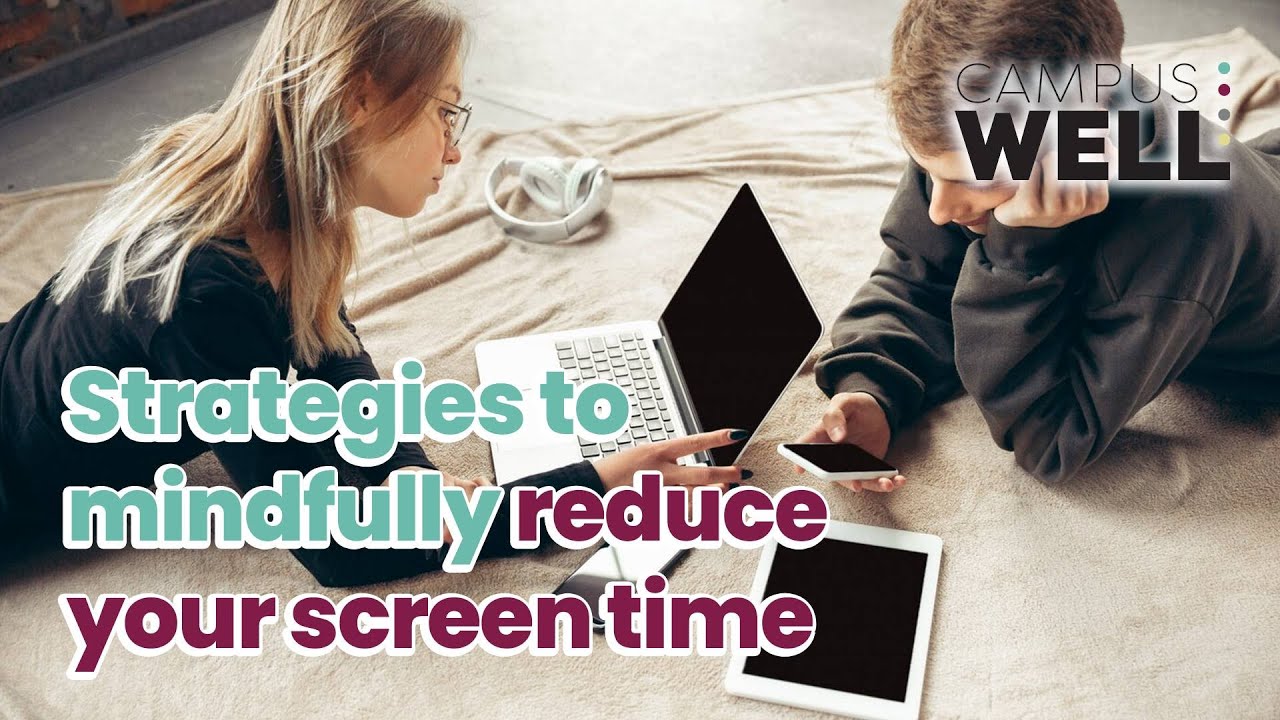 Strategies to mindfully reduce your screen time - YouTube