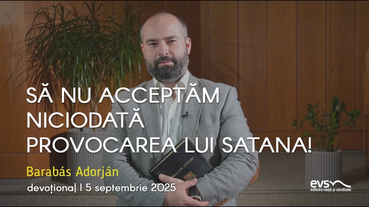 SĂ NU ACCEPTĂM NICIODATĂ PROVOCAREA LUI SATANA!