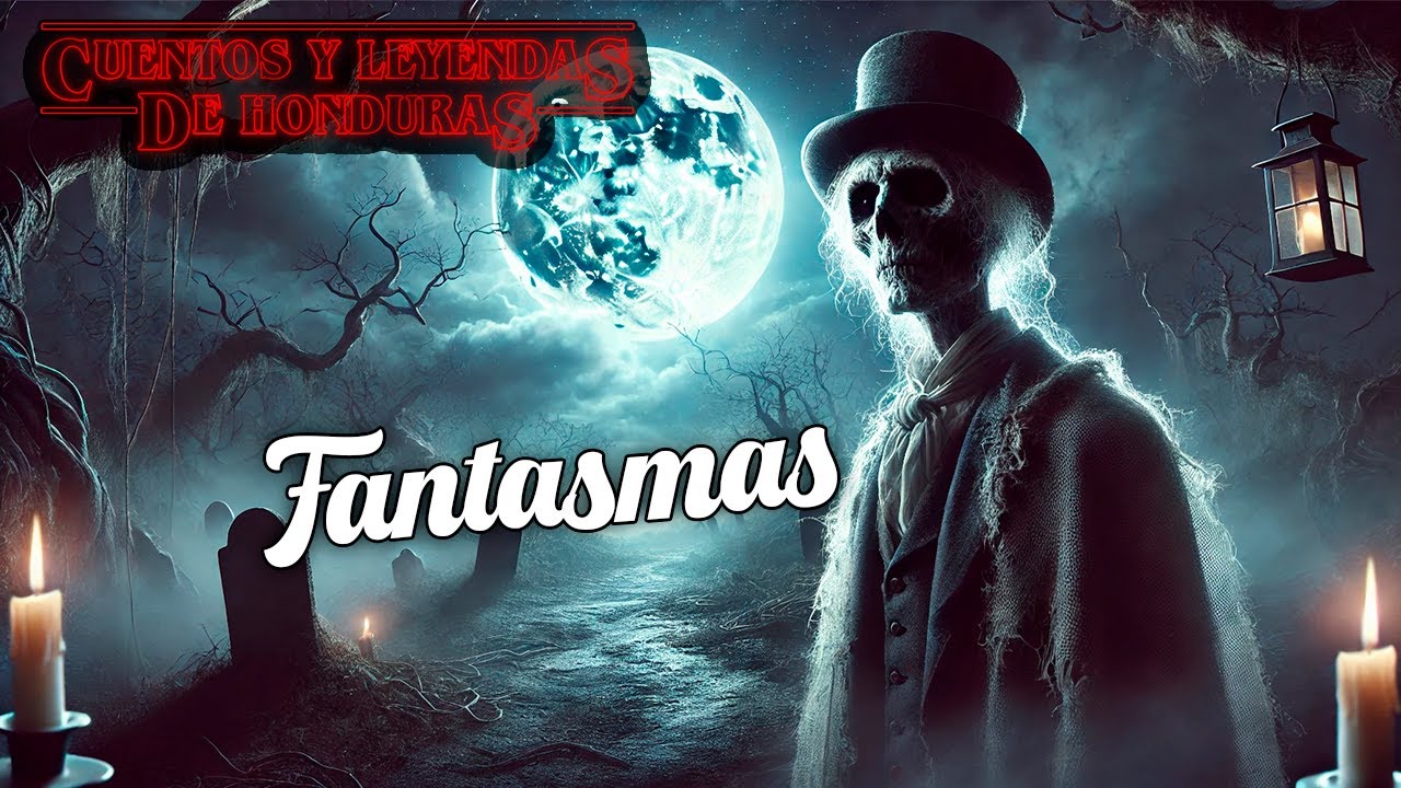 Fantasmas | Cuentos  y Leyendas de Honduras