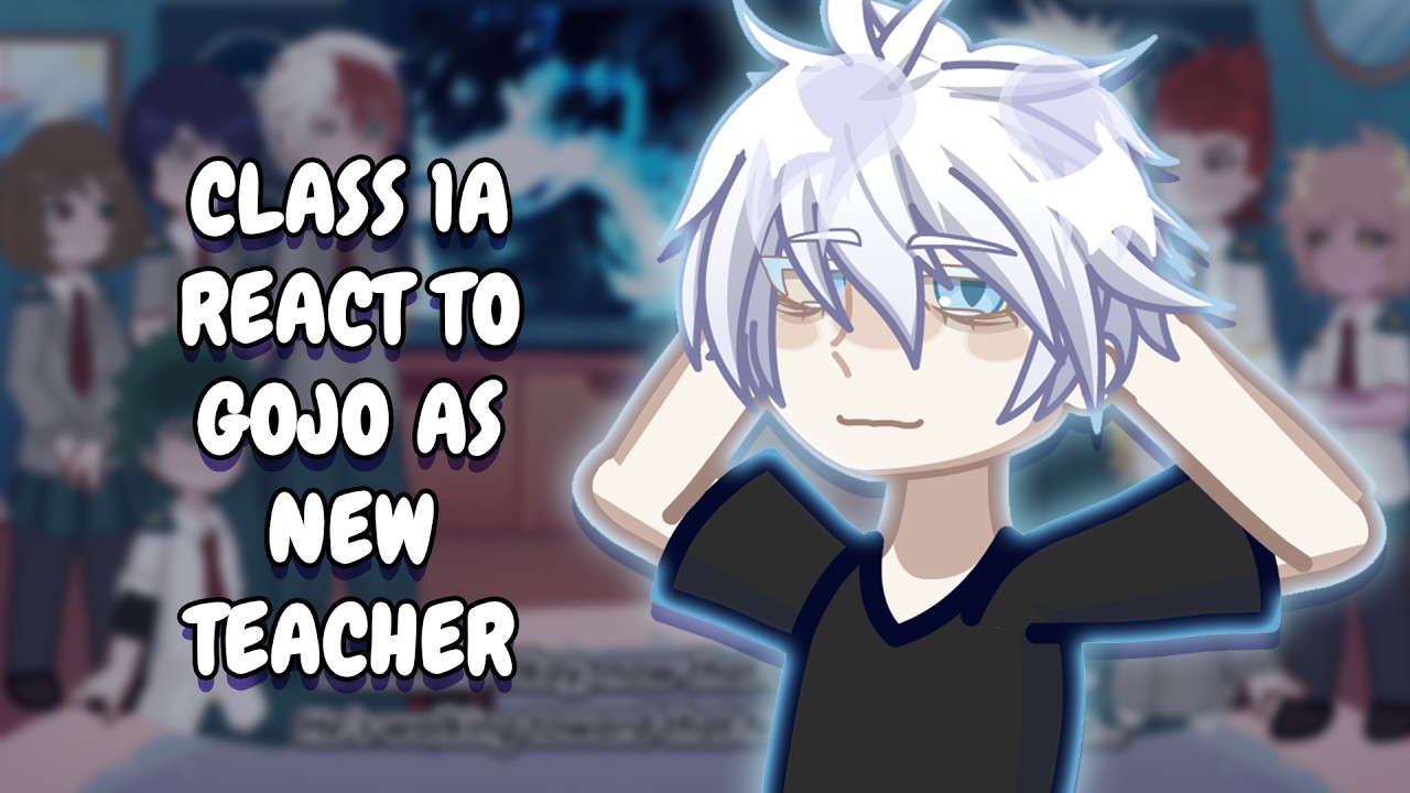 Class 1A React To Gojo As New Teacher // Gacha React