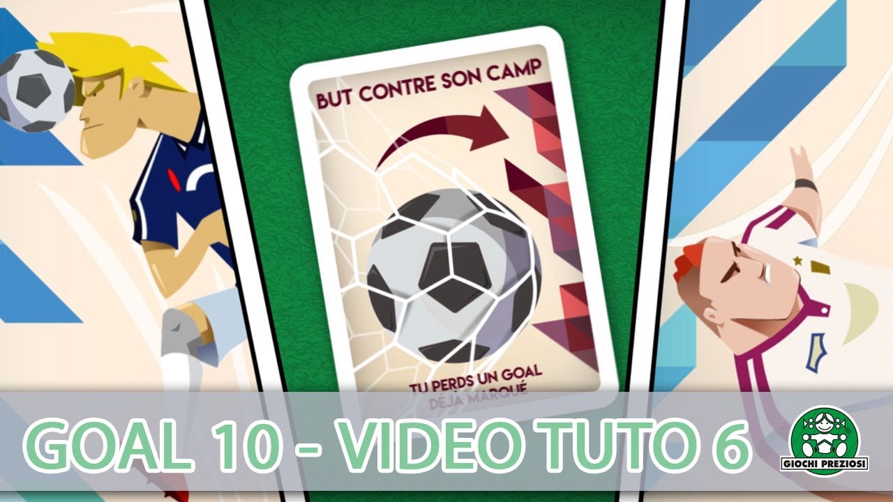 Goal / Goal 10 / Vidéo Tuto n°6 / Giochi France