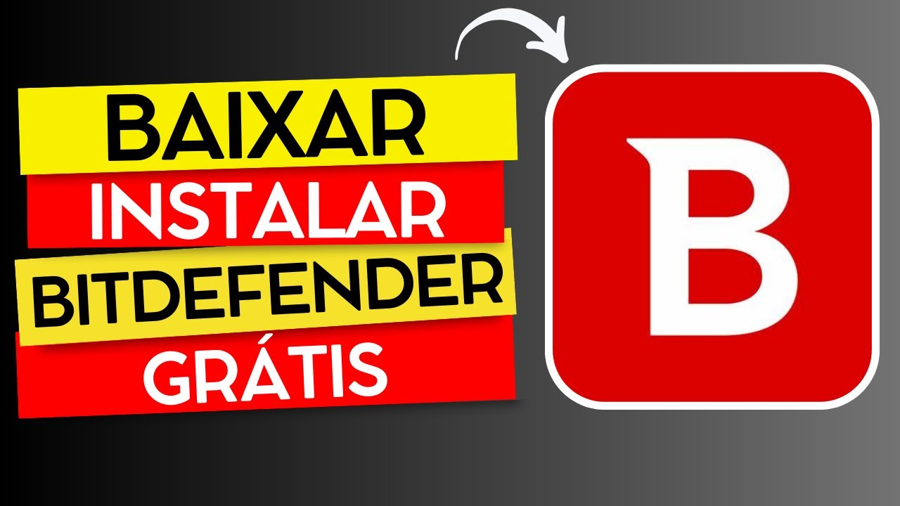 COMO BAIXAR E INSTALAR O BITDEFENDER FREE 2025 (UM DOS MELHORES ANTIVÍRUS GRATUITOS)