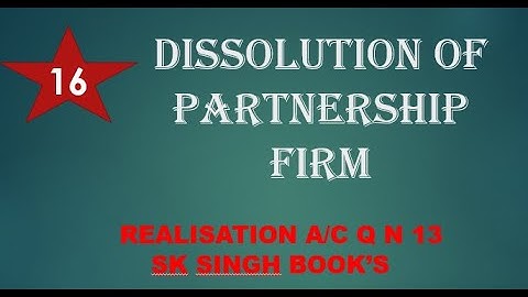 #16 dissolution of partnership firm class 12 | sk singh books q n 13 | by rahul singh commerce class