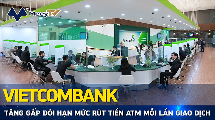 Thẻ vietcombank rút được những ngân hàng nào năm 2024