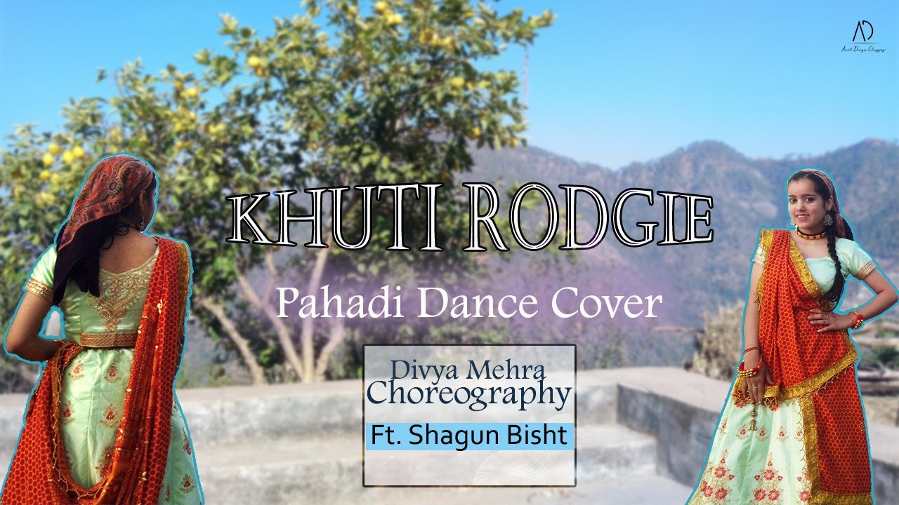 KHUTI RODIGE  Pahadi Dance Cover  Karishma Shah  Ruhaan Bhardwaj  Divya Mehra Choreography