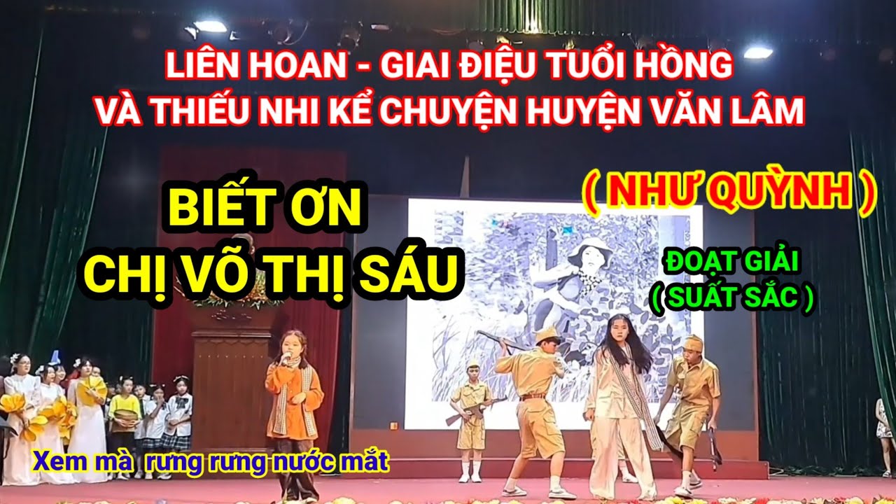 KỂ CHUYỆN - BIẾT ƠN CHỊ VÕ THỊ SÁU - NHƯ QUỲNH - GIAI ĐIỆU TUỔI HỒNG HUYỆN VĂN LÂM-ZALO:0377555820