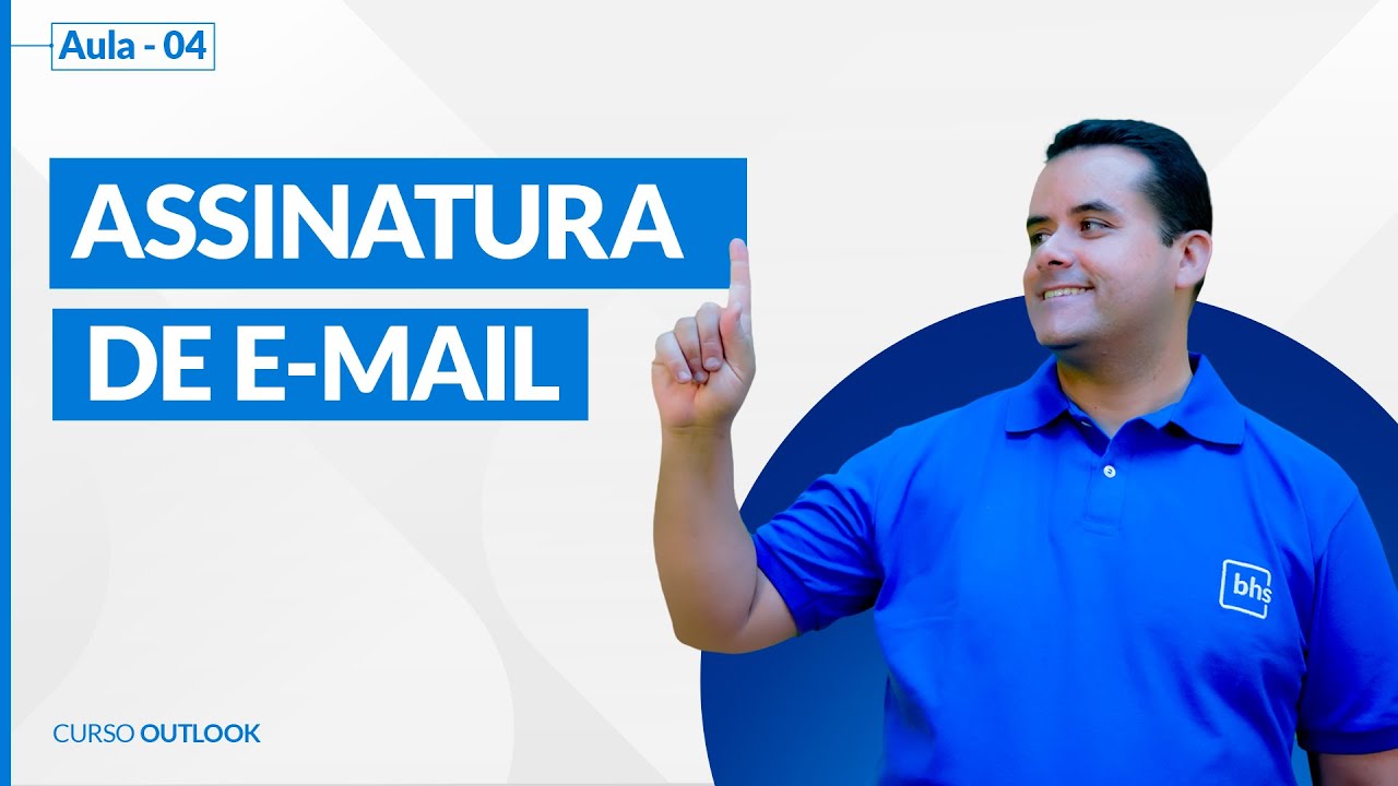 Aula 4 Microsoft Outlook: Criando uma assinatura de e-mail