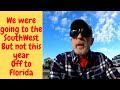 Rv traveling the usa  we explain why we are in florida instead of the south west