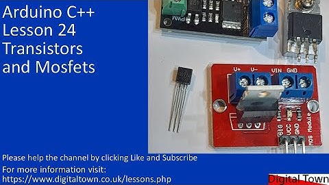 #137 Arduino C++ Lesson 24 Transistors and Mosfets.