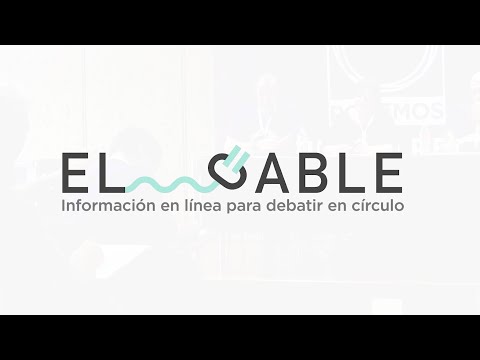 EL CABLE: Información en línea para debatir en círculo. - EL CABLE: Información en línea para debatir en círculo.