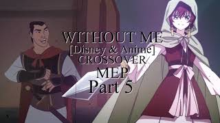 Without Me (Disney&Anime) Cross-Over MEP [OPEN]