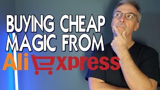 Magic Questions - Should you buy CHEAP MAGIC from AliExpress?