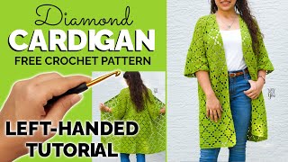 LEFT-HANDED TUTORIAL: Diamond Cardigan - FREE Summer Cardigan Crochet Pattern