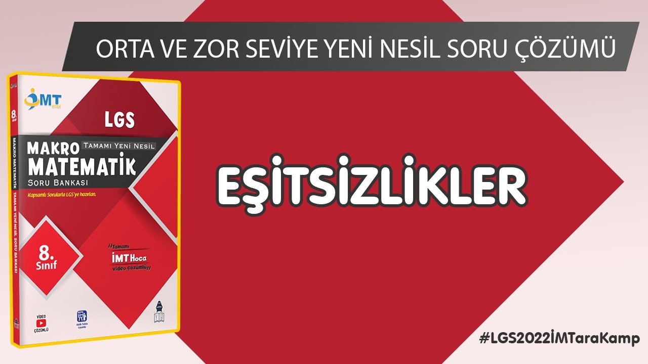 LGS Matematik EŞİTSİZLİKLER Orta ve Zor Seviye YENİ NESİL Soru Çözümü Kampı
