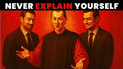 NEVER Explain Yourself – Machiavelli’s Brutal Rule of Perception Control | psychology 
