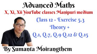 Ex-5.3 (Theory & Q.1, Q.7, Q.9, Q.12, Q.15)|| Continuity & Differentiability(in Manipuri)|| Class 12