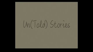 Un(Told) Stories (Short Film)