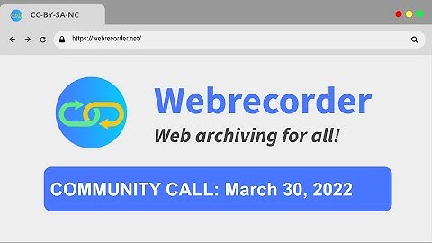 Webrecorder Community Call (March 2022)