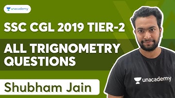 SSC CGL 2019 Tier-2 All Trignometry Questions | Unacademy Live - SSC Exams | Shubham Jain