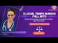 5 Legal Traps Nurses Fall Into - NCLEX Delegation, Documentation And DNR explained
